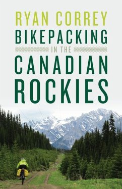 Bikepacking in the Canadian Rockies - Correy, Ryan