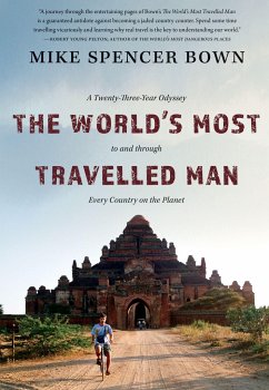 The World's Most Travelled Man - Bown, Mike Spencer