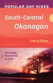 Popular Day Hikes: South-Central Okanagan -- Revised & Updated