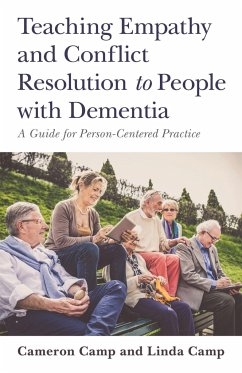 Teaching Empathy and Conflict Resolution to People with Dementia - Camp, Cameron;Camp, Linda