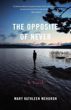 The Opposite of Never - Mehuron, Mary Kathleen