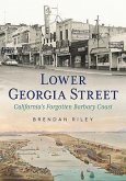Lower Georgia Street-California's Forgotten Barbary Coast