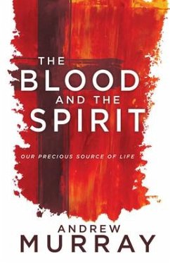 The Blood and the Spirit: Our Precious Source of Life - Murray, Andrew