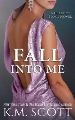 Fall Into Me (Heart of Stone #2) - Scott, K. M.