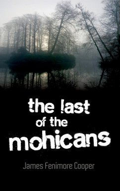 The Last of the Mohicans - Cooper, James Fenimore