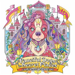 Fanciful Dogs in Secret Places: A Dog Lover's Coloring Book - Honoel