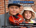 Gettysburg: Kids Who Did the Impossible