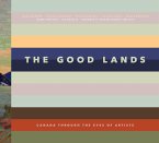 The Good Lands: Canada Through the Eyes of Its Artists