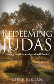 Redeeming Judas: Finding Worth in an Age of Self-Doubt