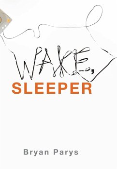 Wake, Sleeper - Parys, Bryan