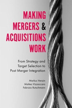 Making Mergers and Acquisitions Work - Venzin, Professor Markus (Bocconi University, Italy); Vizzaccaro, Assistant Professor Matteo (Bocconi University, Italy); Rutschmann, Fabrizio (Prysmian Group, Italy)