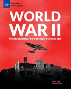 World War II: From the Rise of the Nazi Party to the Dropping of the Atomic Bomb - Taylor, Diane