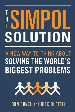 The Simpol Solution: A New Way to Think about Solving the World's Biggest Problems - Bunzl, John; Duffell, Nick