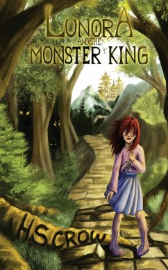 Lunora and the Monster King - Crow, H. S.