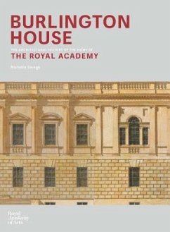 Burlington House: An Architectural History of the Home of the Royal Academy of Arts - Savage, Nicholas
