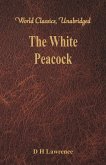 The White Peacock (World Classics, Unabridged)