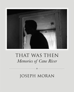 That Was Then: Memories of Cane River - Moran, Joseph Anthony; Moran, Joseph