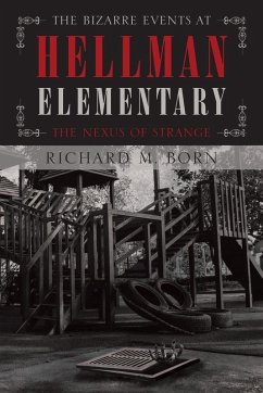 The Bizarre Events at Hellman Elementary - Born, Richard M.