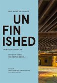 Unfinished: Ideas, Images, and Projects from the Spanish Pavilion at the 15th Venice Architecture Biennale
