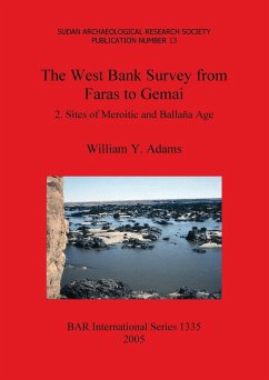 The West Bank Survey from Faras to Gemai - Adams, William Y.