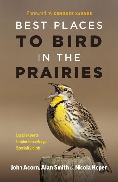 Best Places to Bird in the Prairies - Acorn, John; Smith, Alan; Koper, Nicola