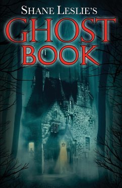 Shane Leslie's Ghost Book - Leslie, Shane