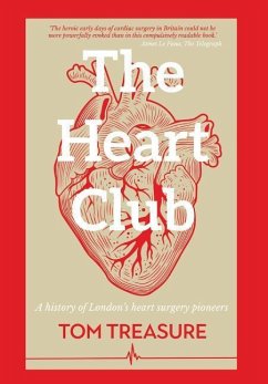 The Heart Club: A history of London's heart surgery pioneers - Treasure, Tom