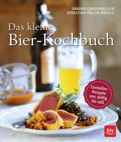 Das kleine Bierkochbuch - Priller-Riegele, Sebastian;Ganzenmüller, Sandra