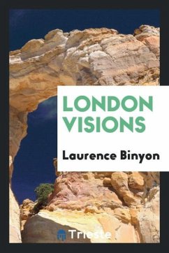 London Visions - Binyon, Laurence