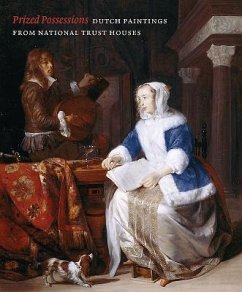 Prized Possessions: Dutch Paintings from National Trust Houses - Taylor, David; Buvelot, Quentin