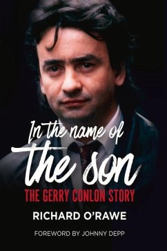 In the Name of the Son: The Gerry Conlon Story - O'Rawe, Richard