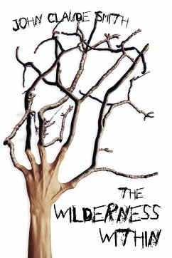 The Wilderness Within - Smith, John Claude