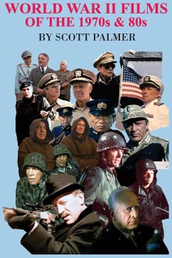 World War II Films of the 1970s & 80s - Palmer, Scott V.