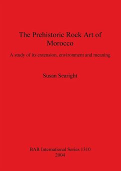 The Prehistoric Rock Art of Morocco - Searight, Susan