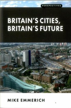 Britain's Cities, Britain's Future - Emmerich, Mike