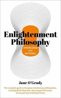 Knowledge in a Nutshell: Enlightenment Philosophy - O'Grady, Jane