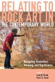 Relating to Rock Art in the Contemporary World Relating to Rock Art in the Contemporary World