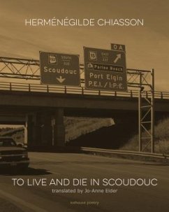 To Live and Die in Scoudouc - Chiasson, Herménégilde