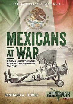 Mexicans at War - Flores, Santiago A.