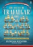 The Battle of Trafalgar 1805 - Richter, Florian; Dennis, Peter