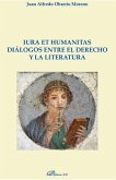 Iura et humanitas : diálogos entre el derecho y la literatura