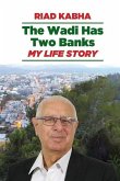 The Wadi Has Two Banks: My Life Story