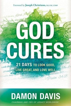 God Cures: 21 Days to Look Good, Live Great, and Love Well - Davis, Damon