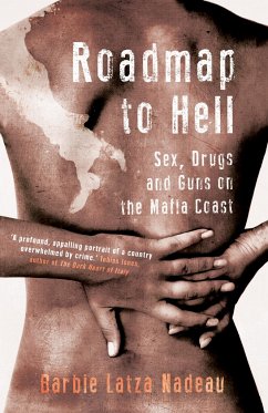 Roadmap to Hell: Sex, Drugs and Guns on the Mafia Coast - Nadeau, Barbie Latza
