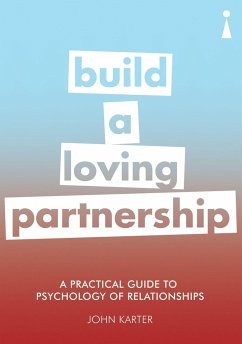 A Practical Guide to the Psychology of Relationships - Karter, John