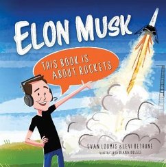 Elon Musk: This Book Is about Rockets - Loomis, Evan