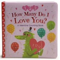 How Many Do I Love You? a Valentine Counting Book - Love-Byrd, Cheri