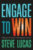 Engage to Win: A Blueprint for Success in the Engagement Economy