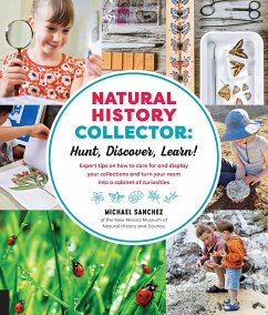 Natural History Collector: Hunt, Discover, Learn! - Sanchez, Michael