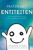 Praten met Entiteiten - Talk to the Entities Dutch Praten met Entiteiten - Talk to the Entities Dutch